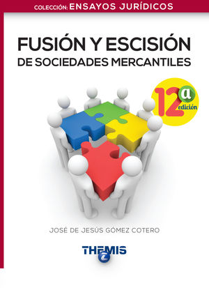 Fusión y escisión de sociedades mercantiles / 12 ed.