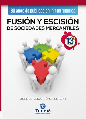 Fusión y escisión de sociedades mercantiles / 13 ed.