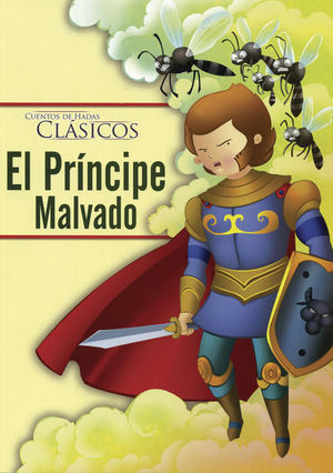 PRINCIPE MALVADO, EL / CUENTOS DE HADAS CLASICOS