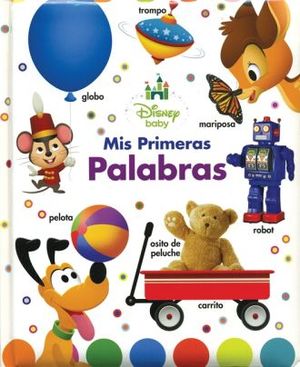 DISNEY BABY MIS PRIMERAS PALABRAS / PD.