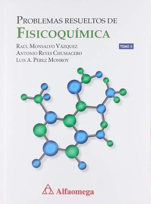 PROBLEMAS RESUELTOS DE FISICOQUIMICA / TOMO II