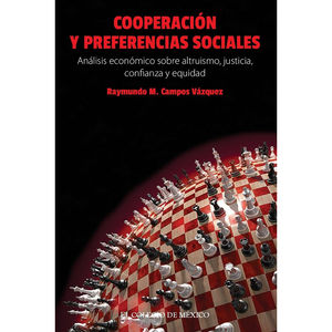 COOPERACION Y PREFERENCIAS SOCIALES. ANALISIS ECONOMICO SOBRE ALTRUISMO JUSTICIA CONFIANZA Y EQUIDAD