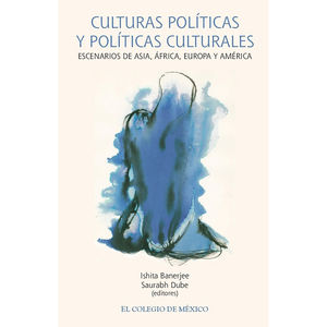 IBD - CULTURAS POLITICAS Y POLITICAS CULTURALES. ESCENARIOS DE ASIA AFRICA EUROPA Y AMERICA