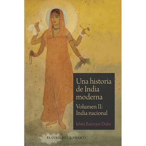 UNA HISTORIA DE INDIA MODERNA. INDIA NACIONAL / VOL. II