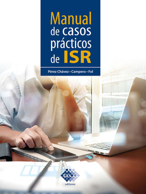 Manual de casos prácticos de ISR 2022 / 7 ed.