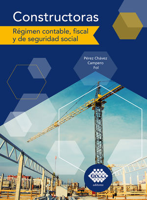 Constructoras 2022. Régimen contable, fiscal y de seguridad social / 3 ed.