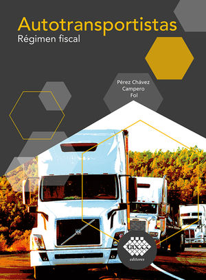 Autotransportistas. Regimen fiscal 2023 / 2 ed.