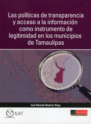 Las políticas de transparencia y acceso a la información como instrumento de legitimidad en los municipios de Tamaulipas