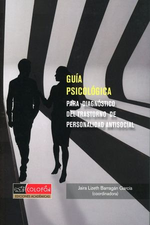 Guía psicológica para diagnóstico del trastorno de personalidad antisocial
