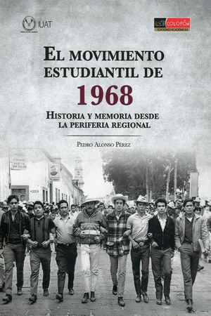 El movimiento estudiantil de 1968. Historia y memoria desde la periferia regional
