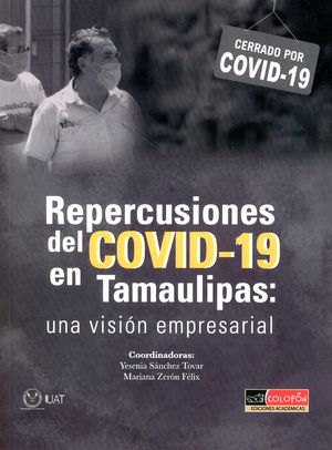 Repercusiones del COVID-19 en Tamaulipas: una visión empresarial