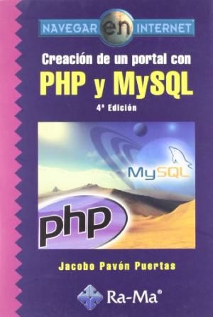CREACION DE UN PORTAL CON PHP Y MYSQL / 4 ED.