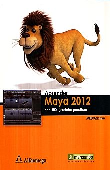 APRENDER MAYA 2012. CON 100 EJERCICIOS PRACTICOS