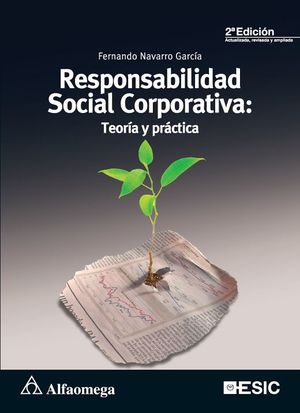 Responsabilidad social corporativa. Teoría y práctica / 2 ed.