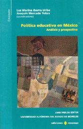 POLITICA EDUCATIVA EN MEXICO. ANALISIS Y PROSPECTIVA