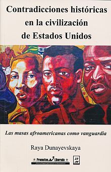 CONTRADICCIONES HISTORICAS EN LA CIVILIZACION DE ESTADO UNIDOS. LAS MASAS AFROAMERICANAS COMO VANGUARDIA