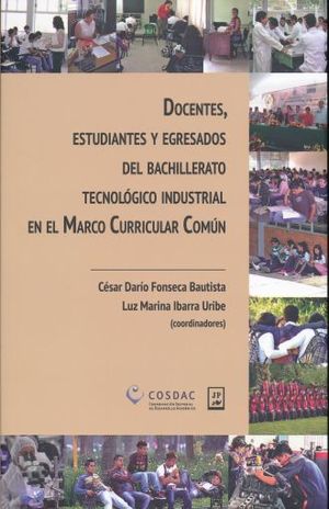 DOCENTES ESTUDIANTES Y EGRESADOS DEL BACHILLERATO TECNOLOGICO INDUSTRIAL EN EL MARCO CURRICULAR COMUN