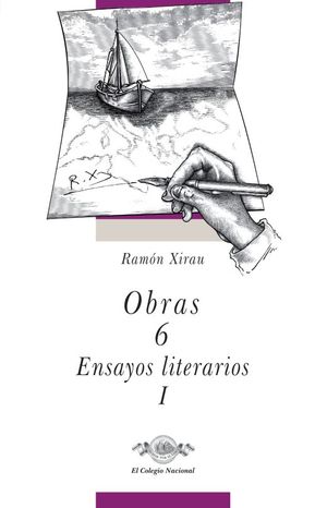 Obras 6. Ensayos literarios / Ramón Xirau / vol. 1 / pd.