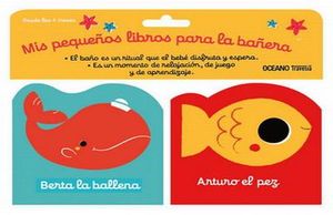 Mis pequeños libros para la bañera / Berta la ballena / Arturo el pez