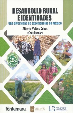 DESARROLLO RURAL E IDENTIDADES. UNA DIVERSIDAD DE EXPERIENCIAS EN MEXICO