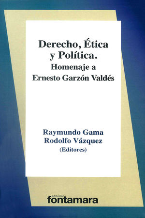 Derecho, Ética y Política. Homenaje a Ernesto Garzón Valdés