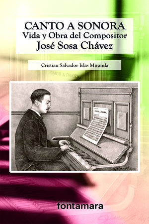 Canto a sonora. Vida y obra del compositor José Sosa Chávez
