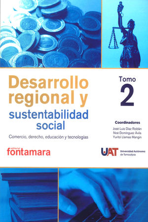 Desarrollo regional y sustentabilidad social. Comercio, derecho, educación y tecnologías / Tomo 2