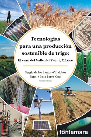 Tecnologías para una producción sostenible de trigo: El caso del Valle del Yaqui, México
