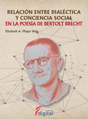 RelaciÃ³n entre dialÃ©ctica y conciencia social en la poesÃ­a de Bertolt Brecht