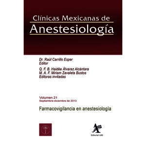 CLINICAS MEXICANAS DE ANESTESIOLOGIA / VOL. 21. SEPTIEMBRE DICIEMBRE DE 2013. FARMACOVIGILANCIA EN ANESTESIOLOGIA