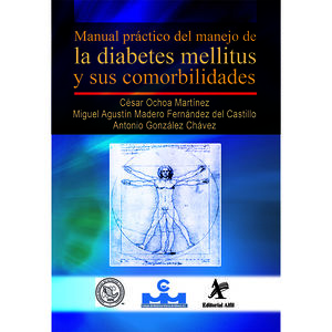 MANUAL PRACTICO DEL MANEJO DE LA DIABETES MELLITUS Y SUS COMORBILIDADES