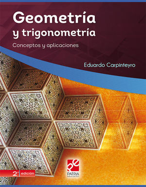 GEOMETRIA Y TRIGONOMETRIA CONCEPTOS Y APLICACIONES. BACHILLERATO / 2 ED.