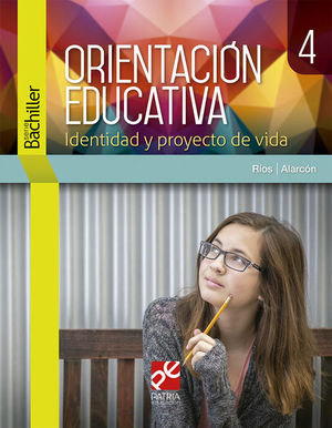 ORIENTACION EDUCATIVA 4 IDENTIDAD Y PROYECTO DE VIDA. SERIE BACHILLER