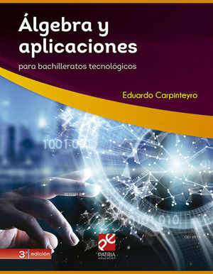 ALGEBRA Y APLICACIONES PARA BACHILLERATOS TECNOLOGICOS / 3 ED.