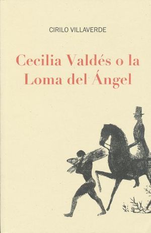CECILIA VALDES O LA LOMA DEL ANGEL