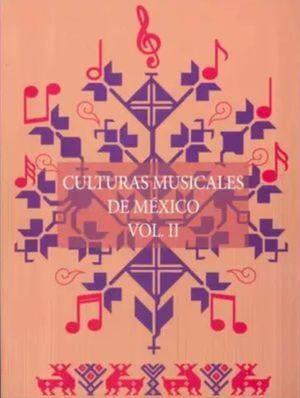 CULTURAS MUSICALES DE MEXICO / VOL. 2