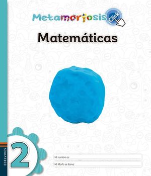 MATEMATICAS 2 METAMORFOSIS CLICK PRIMARIA