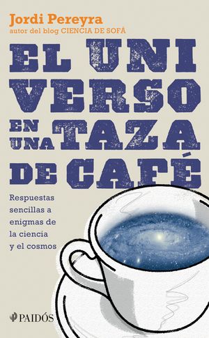 UNIVERSO EN UNA TAZA DE CAFE, EL