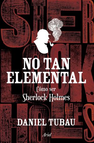 NO TAN ELEMENTAL. COMO SER SHERLOCK HOLMES