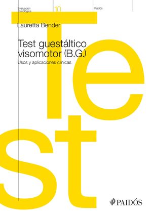 TEST GUESTALTICO VISOMOTOR (B.G.). USOS Y APLICACIONES CLINICAS (INCLUYE MATERIAL DE PRUEBA)