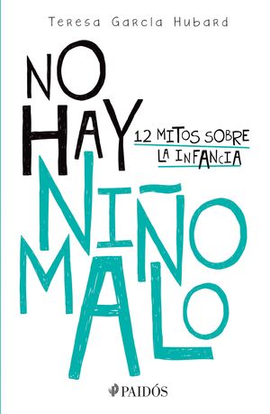 NO HAY NIÑO MALO. 12 MITOS SOBRE LA INFANCIA