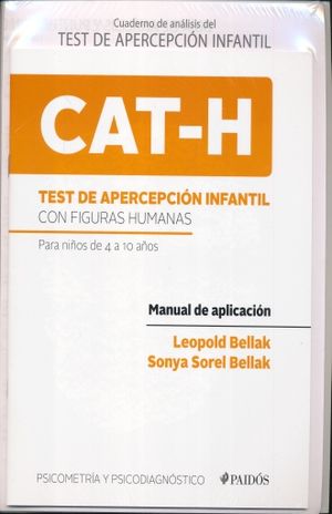 CAT - H TEST DE APERCEPCION INFANTIL CON FIGURAS HUMANAS PARA NIÑOS DE 4 A 10 AÑOS. MANUAL DE APLICACION (INCLUYE CUADERNO DE ANALISIS DEL TEST DE APERCEPCION INFANTIL)