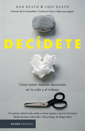 DECIDETE. COMO TOMAR MEJORES DECISIONES EN LA VIDA Y EL TRABAJO