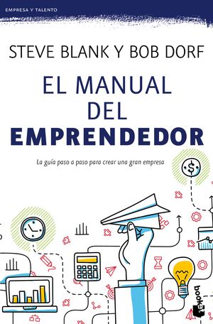 El manual del emprendedor. La guía paso a paso para crear una gran empresa
