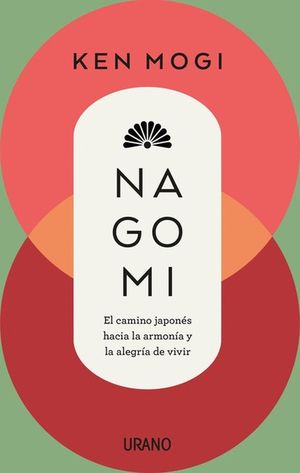 Nagomi. El camino japonés hacia la armonía y la alegría de vivir