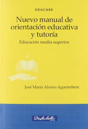 NUEVO MANUAL DE ORIENTACION EDUCATIVA Y TUTORIA. EDUCACION MEDIA SUPERIOR