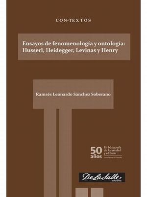 ENSAYOS DE FENOMENOLOGIA Y ONTOLOGIA. HUSSERL HEIDEGGER LEVINAS Y HENRY