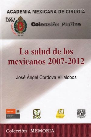 SALUD DE LOS MEXICANOS 2007 2012, LA / PD.