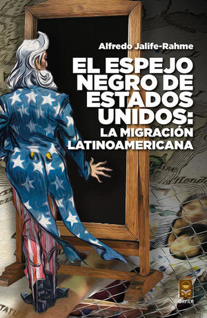 El espejo negro de Estados Unidos. La migración latinoamericana