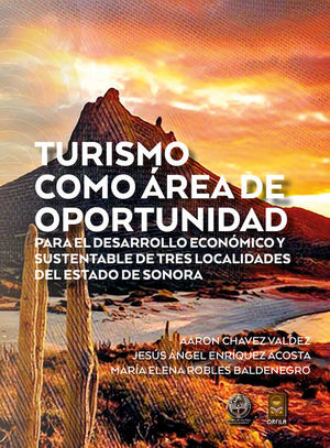 Turismo como área de oportunidad para el desarrollo económico y sustentable de tres comunidades del estado de Sonora